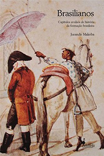 Brasilianos - Capítulos avulsos de história da formação brasileira, livro de Jurandir Malerba